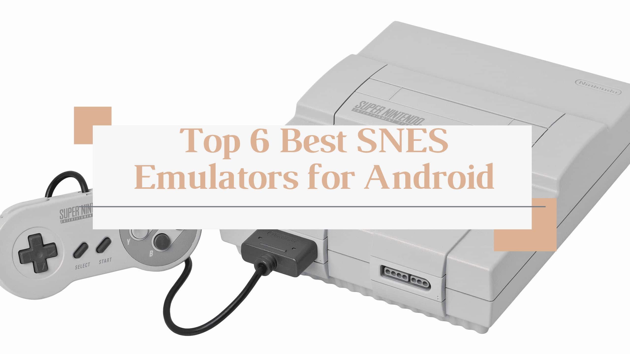 6 Best SNES Emulators Of 2023